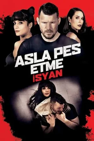 Asla Pes Etme: İsyan 2021 Full HD Türkçe Dublaj Film İzle