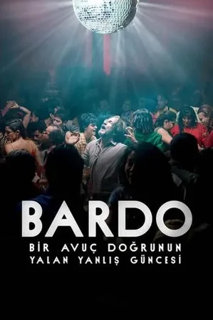 BARDO, Bir Avuç Doğrunun Yalan Yanlış Güncesi 2022 Full HD Türkçe Dublaj Film İzle