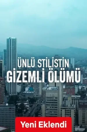 Ünlü Stilistin Gizemli Ölümü 2023 Full HD Türkçe Dublaj Film İzle