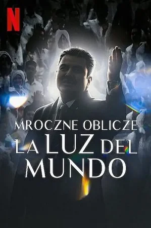 La Luz del Mundo: Bir Kilisenin Karanlık Yüzü 2023 Full HD Türkçe Dublaj Film İzle