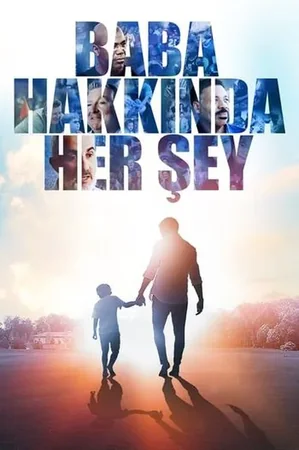 Baba Hakkında Her şey 2021 Full HD Türkçe Dublaj Film İzle