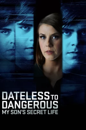 Dateless to Dangerous: My Son's Secret Life 2025 Full HD Türkçe Dublaj Film İzle