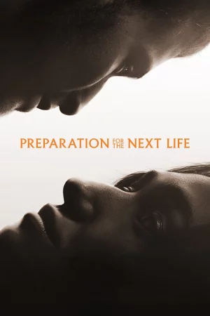 Preparation for the Next Life 2025 Full HD Türkçe Dublaj Film İzle