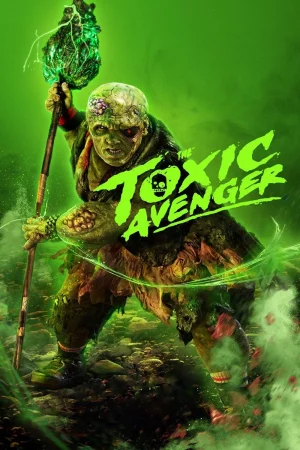 The Toxic Avenger 2025 Full HD Türkçe Dublaj Film İzle