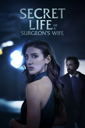 Secret Life of a Surgeon's Wife 2025 Full HD Türkçe Dublaj Film İzle