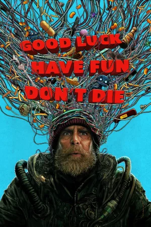 Good Luck, Have Fun, Don't Die 2026 Full HD Türkçe Dublaj Film İzle