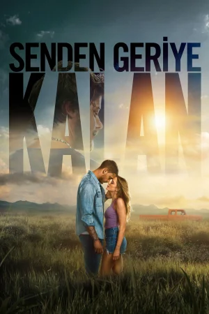 Senden Geriye Kalan 2026 Full HD Türkçe Dublaj Film İzle