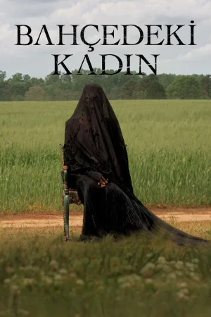 Bahçedeki Kadın 2025 Full HD Türkçe Dublaj Film İzle